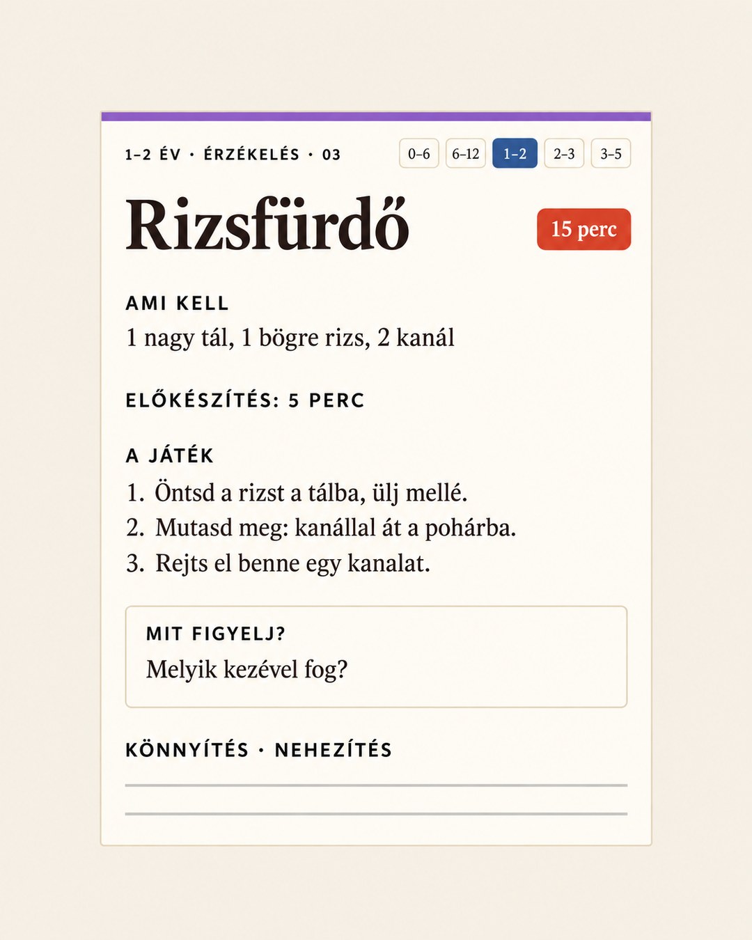 1–2 év, érzékelés: rizsfürdő