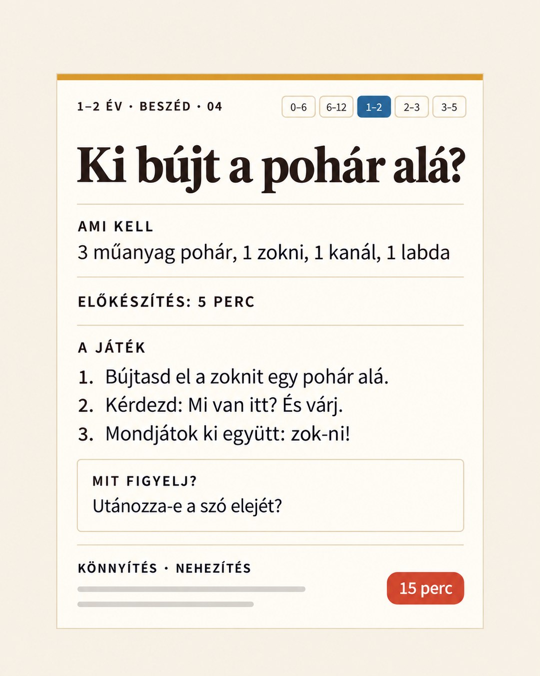 1–2 év, beszéd: ki bújt a pohár alá?